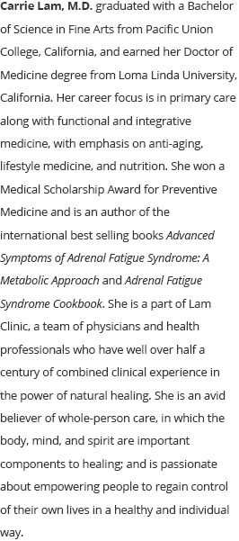Read more about Carrie Lam, MD and how she helps with Adrenal Fatigue