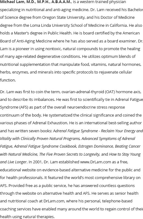 Read more about Dr. Lam and how he helps with Adrenal Fatigue