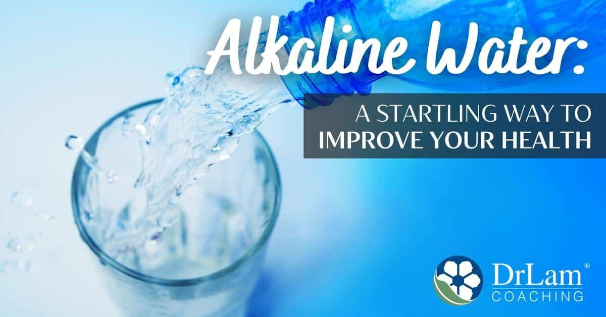 7 Alkaline Water Benefits For Your Body